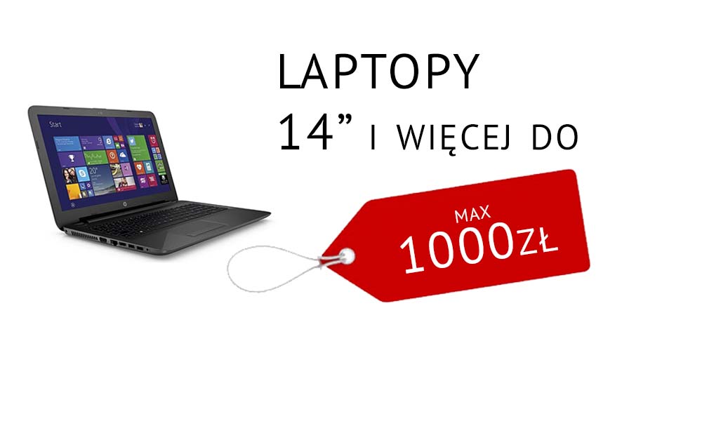 3 pomysły na nowy laptop min. 14 cali do 1000zł